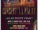 Concert la Palat ׀ „Glas peste veac” Corul Marii Uniri