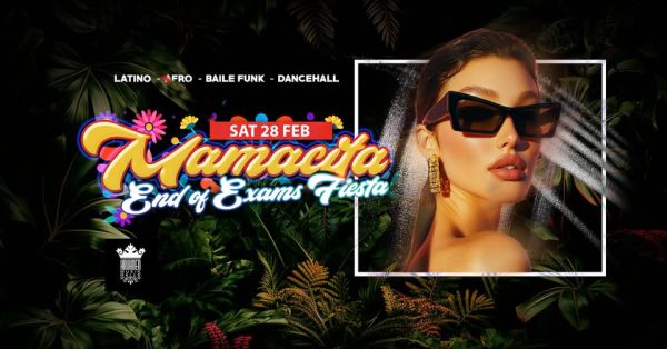 MAMACITA - END OF EXAMS FIESTA