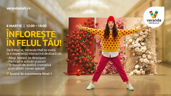 Ziua Femeii - Înflorește în stilul tău - 8 Martie