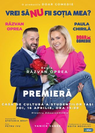 Spectacolul "Vrei să NU fii soția mea?"