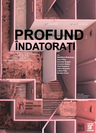 Spectacolul "PROFUND ÎNDATORAȚI"