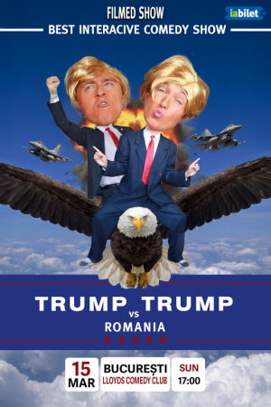 Donald Trump vs. Donald Trump vs. România – Interactive Comedy Show (Filmed Show)