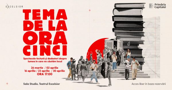 Tema de la ora cinci | Spectacol-lectură