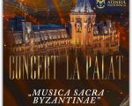 Concert la Palat | Musica Sacra Byzantinae