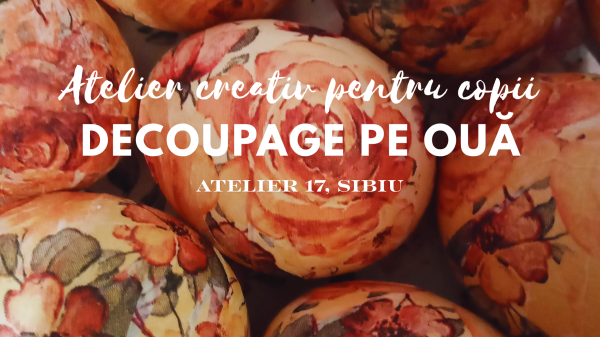 Atelier de decoupage pe ouă pentru copii