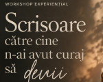 Scrisoare către cine n-ai avut curaj să devii