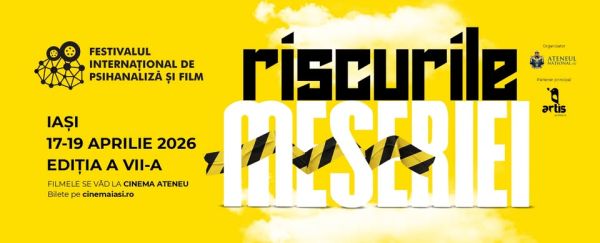 Iași 7.0 | Festivalul Internațional de Psihanaliză și Film - o ediție despre Riscurile meseriei
