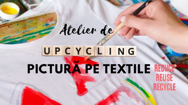Atelier de upcycling - Pictură pe textile