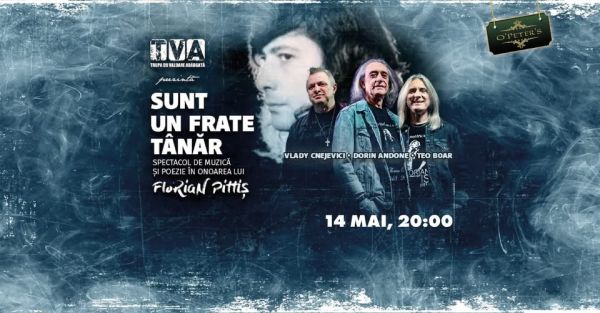 Sunt un frate tânăr- concert în onoarea lui Florian Pittiș