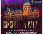 Concert la Palat: Ansamblul Cameral „Pro Musica Academica”