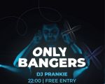 Only Bangers - DNB Party w/ DJ Prankie