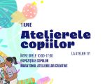 1 iunie - Atelierele copiilor