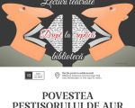 POVESTEA PEȘTIȘORULUI DE AUR în cadrul proiectului Drept la replică. Lecturi teatrale la bibliotecă