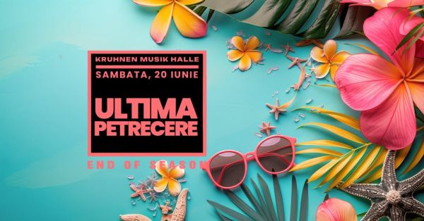 ULTIMA PETRECERE DIN SEZON