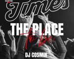 TIMES – THE PLACE TO BE