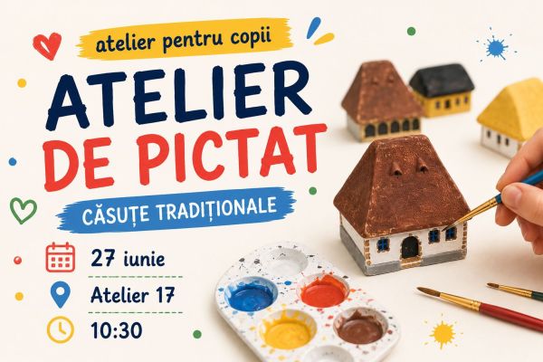 Atelier de pictat căsuțe tradiționale