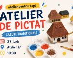 Atelier de pictat căsuțe tradiționale