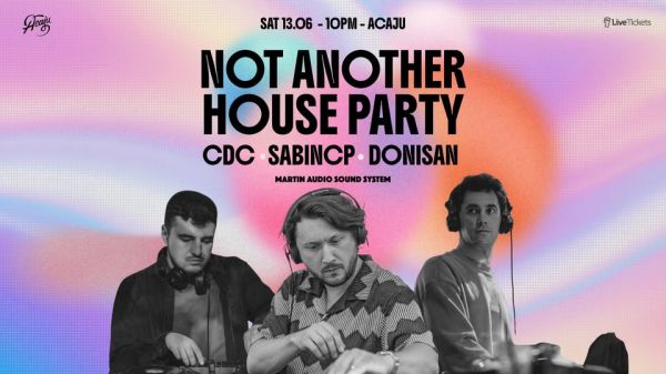 Not Another House Party: CDC, SabinCP, Donisan