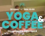 Yoga & Coffee cu Anamaria Smîntînică