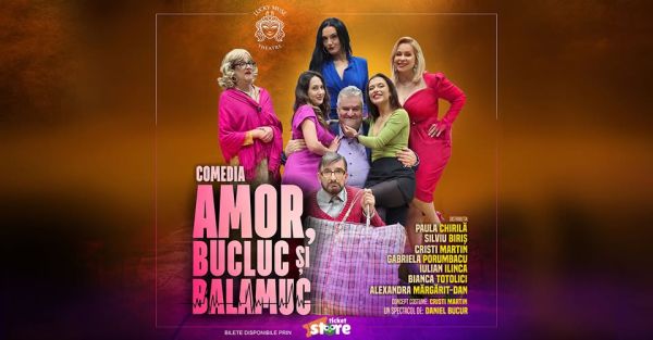 Amor, bucluc și balamuc | Spectacol