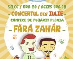 Fără Zahăr – concert de Iulie