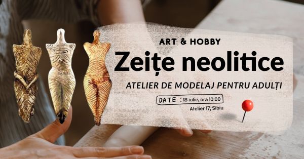Atelier Art&Hobby - Modelaj. Zeițe neolitice