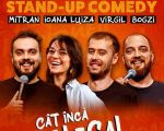Stand-up Comedy cu Mitran, loana Luiza, Virgil Ciulin și Bogzi | Cât încă e legal