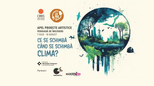 Apel proiecte artistice: „Ce se schimbă când se schimbă clima?"
