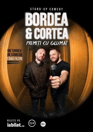 Stand-Up Comedy cu Bordea & Cortea - "Primiți cu gluma?" (LATE SHOW)