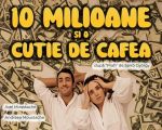10 milioane si o cutie de cafea
