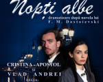 "Nopti albe" - dramatizare dupa nuvela lui F. M. Dostoievski
