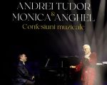 Confesiuni muzicale: Monica Anghel și Andrei Tudor