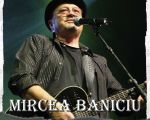 Concert Mircea Baniciu