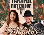 Taraful Rutenilor și Carmen Chindriș - Aniversare 10 ani