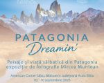 Vernisaj Expoziție de Fotografie Patagonia Dreamin'