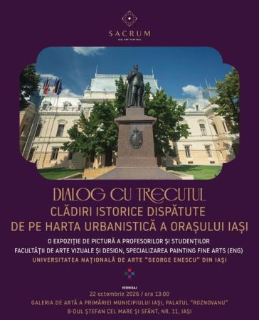 Dialog cu trecutul. Clădiri istorice dispărute de pe harta urbană a orașului Iași